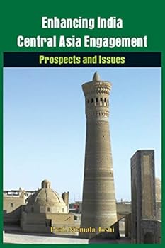 Enhancing India-Central Asia Engagement: Prospects and Issues