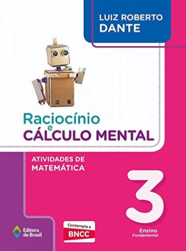 Raciocínio e cálculo mental - Atividades de Matemática - 3º Ano - Ensino fundamental I - Dante, Luiz Roberto