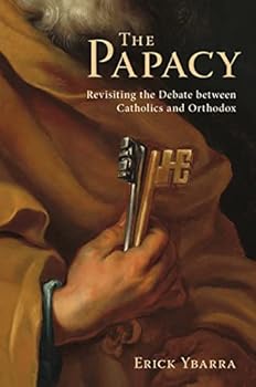Hardcover The Papacy: Revisiting the Debate Between Catholics and Orthodox Book