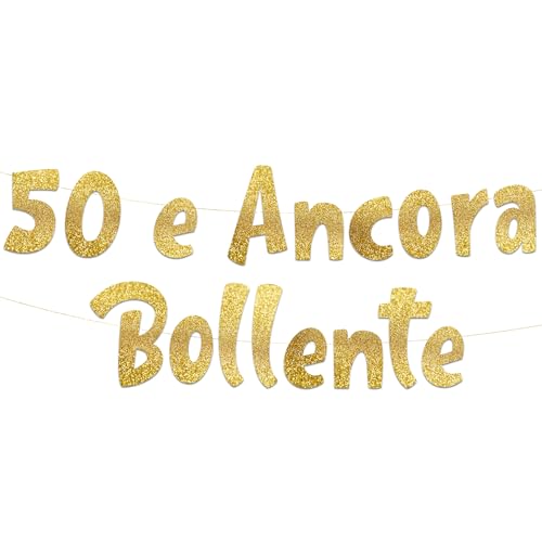 50 e Ancora Bollente Striscione Glitter Oro, Decorazioni 50° Compleanno e Feste di Compleanno, Striscione Dorato, Decorazioni Compleanno
