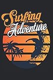  Surf Adventure: Notizbuch Planer Tagebuch Schreibheft Notizblock - Geschenk für Abenteurer, Urlauber, Reisende. Backpacker Surfer (15,2 x 22.9 cm, 6\" x 9\", 120 Seiten Liniert )