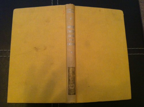 Here they dug the gold, B0006DA2S6 Book Cover