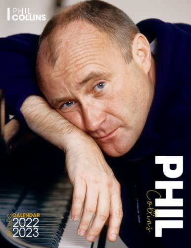 Phil Collins Calendar 2022: Phil Collins OFFICIAL Calendar 2022 - SEP 2022 to SEP 2023 calendar with Exclusive Photos to decor your desk - Music Pop ... Celebrity (Kalendar Calendario Calendrier)