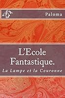 L'Ecole Fantastique Tome 2: La Lampe et la Couronne 1985881330 Book Cover
