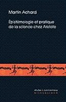 Aepistaemologie Et Pratique de La Science Chez Aristote: Les Seconds Analytiques Et La Daefinition de L'Aame Dans Le de Anima 2252034238 Book Cover