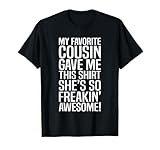 My Favorite Cousin Gave Me This Gift For Cousins Funny Joke T-Shirt