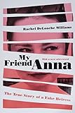 My Friend Anna: The True Story of a Fake Heiress