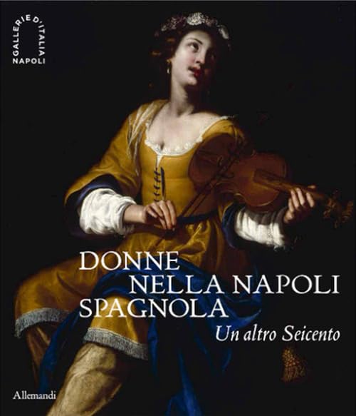 Donne nella Napoli spagnola livre sur l'histoire des femmes au XVIIe siècle