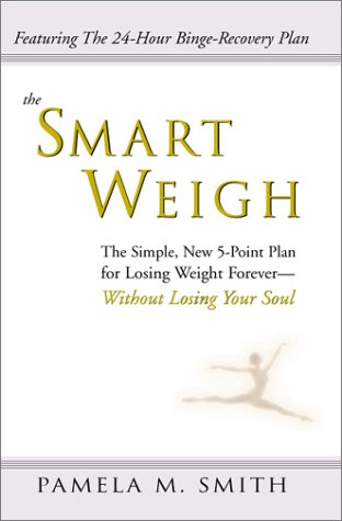 The Smart Weigh: The Simple, 5-Point Plan to Lo... B007HWN344 Book Cover