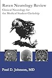 Raven Neurology Review: Clinical Neurology for Medical Students