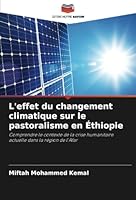 L'effet du changement climatique sur le pastoralisme en Éthiopie: Comprendre le contexte de la crise humanitaire actuelle dans la région de l'Afar (French Edition) 6208675448 Book Cover