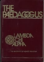 1986 Paedagogus...Your Manual of Fraternal Education for Lambda Chi Alpha (The Fraternity of Honest Friendship) B004ULSEZ8 Book Cover