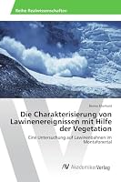 Die Charakterisierung Von Lawinenereignissen Mit Hilfe Der Vegetation 3639866177 Book Cover