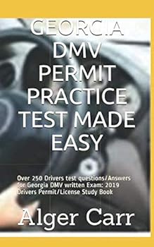 Paperback GEORGIA DMV PERMIT PRACTICE TEST MADE EASY: Over 250 Drivers test questions/Answers for Georgia DMV written Exam: 2019 Drivers Permit/License Study Book