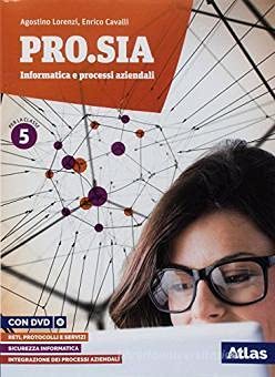 PRO.SIA INFORMATICA E PROCESSI AZIENDALI 5 - (9788826820194) + Materiali didattici – Rebillo