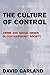 The Culture of Control: Crime and Social Order in Contemporary Society