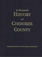 A Pictorial History of Cherokee County B007BV1WXA Book Cover