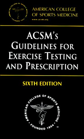 Acsm's Guidelines for Exercise Testing and Prescription Acsm's Guidelines for Exercise Testing and Prescription
