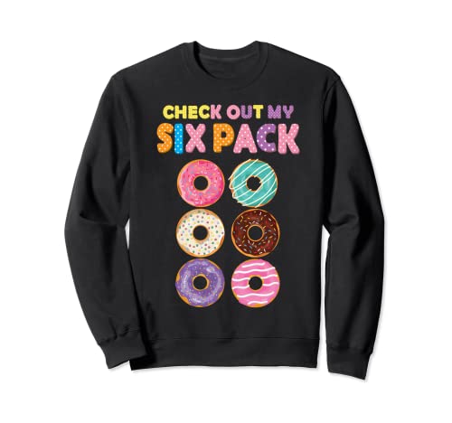Funny Gym Check Out My Six Pack Donut Funny Donut Lovers Gym Sudadera