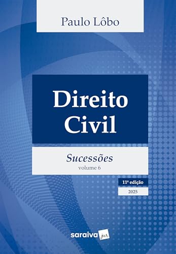 Direito Civil – Sucessões – Vol.6 – 11ª Edição 2025: