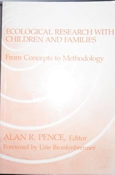 Ecological Research With Children and Families: From Concepts to Methodology