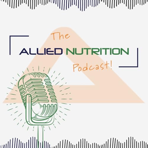 The Allied Nutrition Podcast cover art