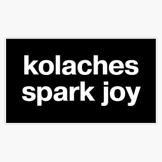 "Kolaches Spark Joy" in Plain White Letters - Houston Represent with Your Iconic Breakfast Food! Sticker Vinyl Waterproof Sticker Decal Car Laptop Wall Window Bumper Sticker 5"