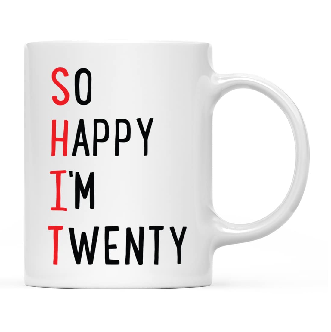 INKOLOGIE Funny 11oz. Coffee Mug 20th Birthday Gift, Shit So Happy I'm Twenty, 1-Pack, Rude Present Ideas