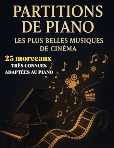 25 Partitions Piano Musique De Cinéma Facile Pour Débutants: Partitions très connues , Faciles...