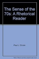 The Sense of the 70s: A Rhetorical Reader 0195023099 Book Cover