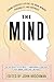 The Mind: Leading Scientists Explore the Brain, Memory, Personality, and Happiness  A Consciousness-Expanding Anthology of Scientific Essays (Best of Edge Series)