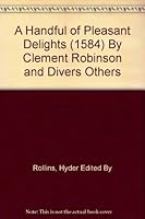 A Handful of Pleasant Delights (1584) By Clement Robinson and Divers Others B003ZW8J8A Book Cover