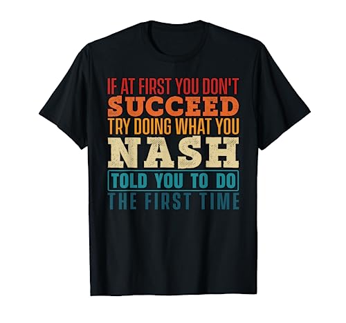 NASH If At First You Don't Succeed Retro Nome Personalizzato Maglietta