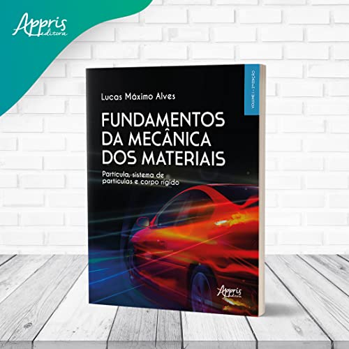 Fundamentos da mecânica dos materiais: partícula, sistema de partículas e corpo rígido