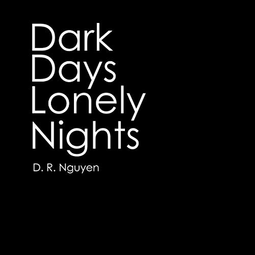 Dark Days Lonely Nights by D. R. Nguyen episode artwork
