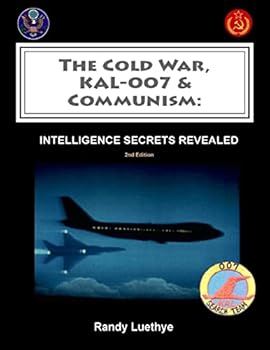 Paperback The Cold War, KAL-007 & Communism: Intelligence Secrets Revealed Book