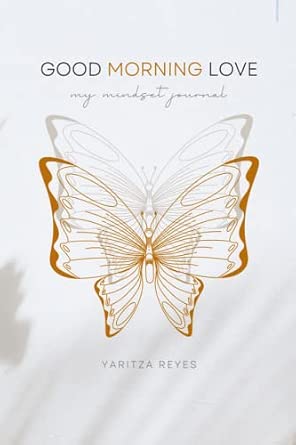 Good Morning Love: My Mindset Journal