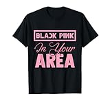 Black Pink in your Area K-pop Kpop Korea Pop T-Shirt