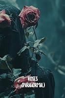 Roses (Paranormal) B0DSB9MSCN Book Cover