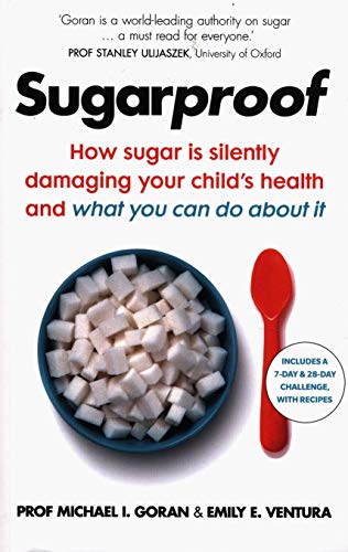 Télécharger Sugarproof: How sugar is silently damaging your child's health and what you can do about it Livre PDF Gratuit
