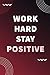 Produktbild Work hard stay positive: Lined notebook