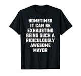 Superbe cadeau de bureau humoristique pour maire sarcastique T-Shirt