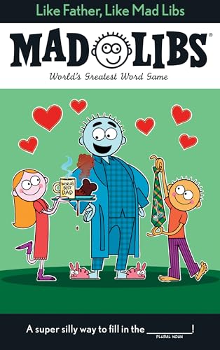 Like Father, Like Mad Libs: World's Greatest Word Game
