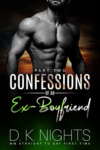 Confessions of an Ex-Boyfriend II: MM Straight to Gay First Time Bisexual (English Edition)