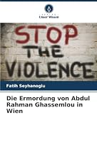Die Ermordung von Abdul Rahman Ghassemlou in Wien 6205349035 Book Cover