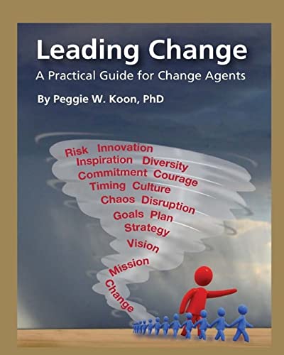 Leading Change: A Practical Guide for Change Agents