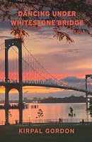 Dancing Under Whitestone Bridge 1958266078 Book Cover