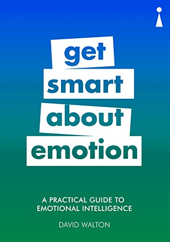 A Practical Guide To Emotional Intelligence Get Smart About Emotion Practical Guide Series Kindle Edition By Walton David Health Fitness Dieting Kindle Ebooks Amazon Com