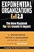 Exponential Organizations 2.0: The New Playbook for 10x Growth and Impact