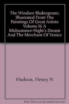 Hardcover The Windsor Shakespeare; Illustrated From The Paintings Of Great Artists Volume Iii A Midsummer-Night's Dream And The Merchant Of Venice Book